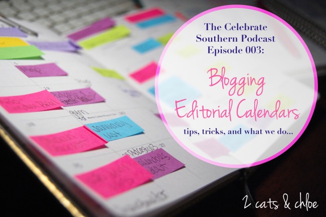 Celebrate Southern: Podcast on Blogging - Editorial Calendars